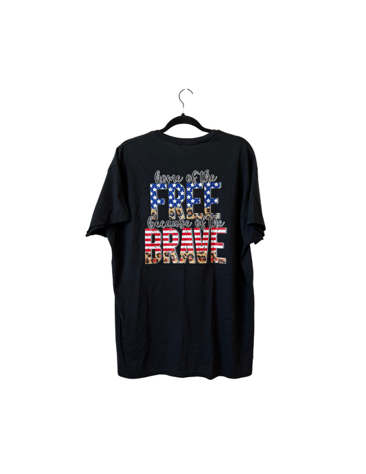 "Home of the FREE because of the BRAVE" Black Tshirt